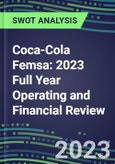 Coca-Cola Femsa 2023 Full Year Operating and Financial Review - SWOT Analysis, Technological Know-How, M&A, Senior Management, Goals and Strategies in the Global Food and Beverage Industry- Product Image