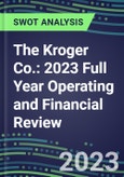 The Kroger Co. 2023 Full Year Operating and Financial Review - SWOT Analysis, Technological Know-How, M&A, Senior Management, Goals and Strategies in the Global Retail Industry- Product Image