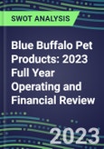 Blue Buffalo Pet Products 2023 Full Year Operating and Financial Review - SWOT Analysis, Technological Know-How, M&A, Senior Management, Goals and Strategies in the Global Retail Industry- Product Image