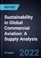 Sustainability in Global Commercial Aviation: A Supply Analysis - Product Image