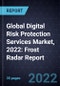 Global Digital Risk Protection (DRP) Services Market, 2022: Frost Radar Report - Product Image