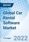 Global Car Rental Software Market Size, Trends & Growth Opportunity and By Type, By Application By Region and Forecast to 2027 - Product Image