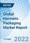 Global Hermetic Packaging Market Report Size, Trends & Growth Opportunity, By Configuration, By Application, By Industry, By Type, By Region And Forecast to 2027 - Product Image