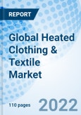 Global Heated Clothing & Textile Market Size, Trends and Growth Opportunity, By Power Rating, End User Industry, By Product Type, By Region and Forecast to 2027- Product Image