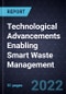 Technological Advancements Enabling Smart Waste Management (SWM) - Product Image