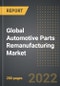 Global Automotive Parts Remanufacturing Market - Analysis By Component, By Vehicle (PV, LCV, HCV, ATV, ORV), By Region, By Country: Market Size, Insights, Competition, Covid-19 Impact and Forecast (2023-2028) - Product Thumbnail Image