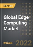 Global Edge Computing Market - Analysis By Component (Hardware, Software, Service), Application (IIOT, Remote Monitoring, AR and VR, Content Delivery, Others), End-User, By Region, By Country: Market Size, Insights, Competition, Covid-19 Impact and Forecast (2023-2028)- Product Image