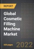 Global Cosmetic Filling Machine Market - Analysis by Machine Type, Filler Type, By Cosmetic Container, By Cosmetic Form, By Region, By Country: Market Size, Insights, Competition, Covid-19 Impact and Forecast (2023-2028)- Product Image