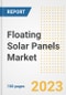 Floating Solar Panels Market Size Outlook by Types, Applications, Countries, and Growth Opportunities, 2023 - Analysis - Industry Outlook, Trends, Size, Share, and Companies Analysis report to 2030 - Product Image