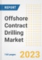 Offshore Contract Drilling Market Size Outlook by Types, Applications, Countries, and Growth Opportunities, 2023 - Analysis - Industry Outlook, Trends, Size, Share, and Companies Analysis report to 2030 - Product Image
