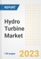 Hydro Turbine Market Size Outlook by Types, Applications, Countries, and Growth Opportunities, 2023 - Analysis - Industry Outlook, Trends, Size, Share, and Companies Analysis report to 2030 - Product Image