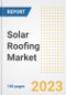 Solar Roofing Market Size Outlook by Types, Applications, Countries, and Growth Opportunities, 2023 - Analysis - Industry Outlook, Trends, Size, Share, and Companies Analysis report to 2030 - Product Image