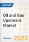 Oil and Gas Upstream Market Size Outlook by Types, Applications, Countries, and Growth Opportunities, 2023 - Analysis - Industry Outlook, Trends, Size, Share, and Companies Analysis report to 2030 - Product Image