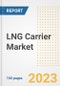 LNG Carrier Market Size Outlook by Types, Applications, Countries, and Growth Opportunities, 2023 - Analysis - Industry Outlook, Trends, Size, Share, and Companies Analysis report to 2030 - Product Image