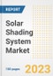 Solar Shading System Market Size Outlook by Types, Applications, Countries, and Growth Opportunities, 2023 - Analysis - Industry Outlook, Trends, Size, Share, and Companies Analysis report to 2030 - Product Image