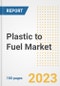 Plastic to Fuel Market Size, Share, Trends, Growth, Outlook, and Insights Report, 2023- Industry Forecasts by Type, Application, Segments, Countries, and Companies, 2018- 2030 - Product Image