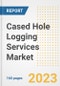 Cased Hole Logging Services Market Size Outlook by Types, Applications, Countries, and Growth Opportunities, 2023 - Analysis - Industry Outlook, Trends, Size, Share, and Companies Analysis report to 2030 - Product Image