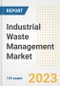Industrial Waste Management Market Size Outlook by Types, Applications, Countries, and Growth Opportunities, 2023 - Analysis - Industry Outlook, Trends, Size, Share, and Companies Analysis report to 2030 - Product Image