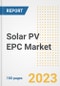 Solar PV EPC Market Size Outlook by Types, Applications, Countries, and Growth Opportunities, 2023 - Analysis - Industry Outlook, Trends, Size, Share, and Companies Analysis report to 2030 - Product Image