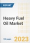Heavy Fuel Oil Market Size, Share, Trends, Growth, Outlook, and Insights Report, 2023- Industry Forecasts by Type, Application, Segments, Countries, and Companies, 2018- 2030 - Product Image