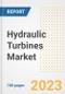 Hydraulic Turbines Market Size, Share, Trends, Growth, Outlook, and Insights Report, 2023- Industry Forecasts by Type, Application, Segments, Countries, and Companies, 2018- 2030 - Product Image