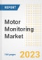 Motor Monitoring Market Size Outlook by Types, Applications, Countries, and Growth Opportunities, 2023 - Analysis - Industry Outlook, Trends, Size, Share, and Companies Analysis report to 2030 - Product Image