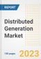 Distributed Generation Market Size, Share, Trends, Growth, Outlook, and Insights Report, 2023- Industry Forecasts by Type, Application, Segments, Countries, and Companies, 2018- 2030 - Product Image