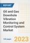 Oil and Gas Downhole Vibration Monitoring and Control System Market Size Outlook by Types, Applications, Countries, and Growth Opportunities, 2023 - Analysis - Industry Outlook, Trends, Size, Share, and Companies Analysis report to 2030 - Product Image