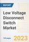 Low Voltage Disconnect Switch Market Size Outlook by Types, Applications, Countries, and Growth Opportunities, 2023 - Analysis - Industry Outlook, Trends, Size, Share, and Companies Analysis report to 2030 - Product Image