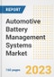 Automotive Battery Management Systems Market Size Outlook by Types, Applications, Countries, and Growth Opportunities, 2023 - Analysis - Industry Outlook, Trends, Size, Share, and Companies Analysis report to 2030 - Product Image