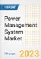 Power Management System Market Size Outlook by Types, Applications, Countries, and Growth Opportunities, 2023 - Analysis - Industry Outlook, Trends, Size, Share, and Companies Analysis report to 2030 - Product Image