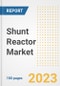 Shunt Reactor Market Size Outlook by Types, Applications, Countries, and Growth Opportunities, 2023 - Analysis - Industry Outlook, Trends, Size, Share, and Companies Analysis report to 2030 - Product Image