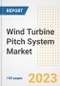 Wind Turbine Pitch System Market Size Outlook by Types, Applications, Countries, and Growth Opportunities, 2023 - Analysis - Industry Outlook, Trends, Size, Share, and Companies Analysis report to 2030 - Product Image
