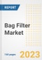 Bag Filter Market Size Outlook by Types, Applications, Countries, and Growth Opportunities, 2023 - Analysis - Industry Outlook, Trends, Size, Share, and Companies Analysis report to 2030 - Product Image