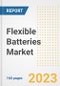 Flexible Batteries Market Size Outlook by Types, Applications, Countries, and Growth Opportunities, 2023 - Analysis - Industry Outlook, Trends, Size, Share, and Companies Analysis report to 2030 - Product Image