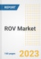 ROV Market Size Outlook by Types, Applications, Countries, and Growth Opportunities, 2023 - Analysis - Industry Outlook, Trends, Size, Share, and Companies Analysis report to 2030 - Product Image