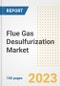 Flue Gas Desulfurization Market Size, Share, Trends, Growth, Outlook, and Insights Report, 2023- Industry Forecasts by Type, Application, Segments, Countries, and Companies, 2018- 2030 - Product Image