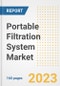 Portable Filtration System Market Size Outlook by Types, Applications, Countries, and Growth Opportunities, 2023 - Analysis - Industry Outlook, Trends, Size, Share, and Companies Analysis report to 2030 - Product Image