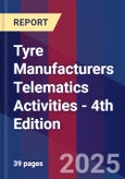 Tyre Manufacturers Telematics Activities - 4th Edition- Product Image