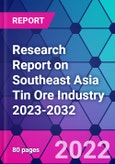 Research Report on Southeast Asia Tin Ore Industry 2023-2032- Product Image