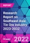 Research Report on Southeast Asia Tin Ore Industry 2023-2032 - Product Thumbnail Image