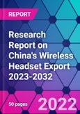 Research Report on China's Wireless Headset Export 2023-2032- Product Image