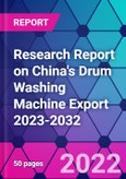 Research Report on China's Drum Washing Machine Export 2023-2032- Product Image