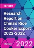 Research Report on China's Rice Cooker Export 2023-2032- Product Image