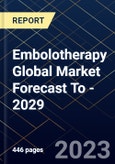 Embolotherapy Global Market Forecast To - 2029- Product Image