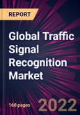 Global Traffic Signal Recognition Market 2023-2027- Product Image