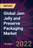 Global Jam Jelly and Preserve Packaging Market 2023-2027- Product Image
