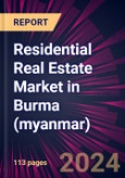 Residential Real Estate Market in Burma (myanmar) 2024-2028- Product Image