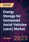 Energy Storage for Unmanned Aerial Vehicles (uavs) Market 2025-2029 - Product Thumbnail Image