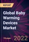 Global Baby Warming Devices Market 2023-2027 - Product Image